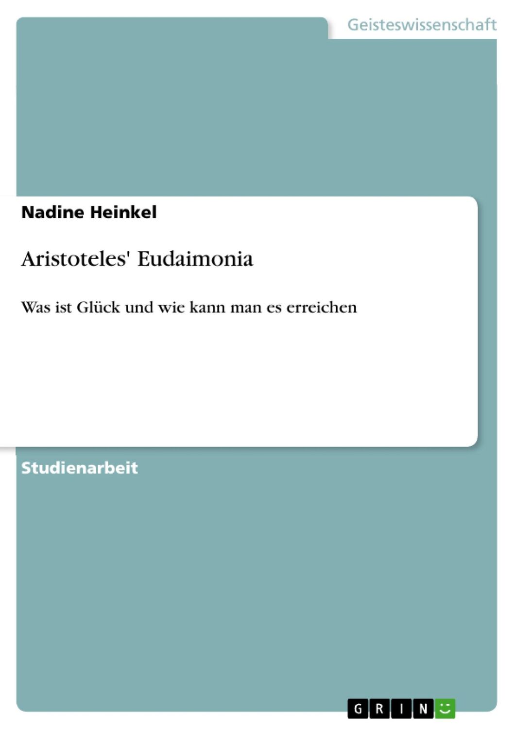 Cover: 9783640512126 | Aristoteles' Eudaimonia | Was ist Glück und wie kann man es erreichen