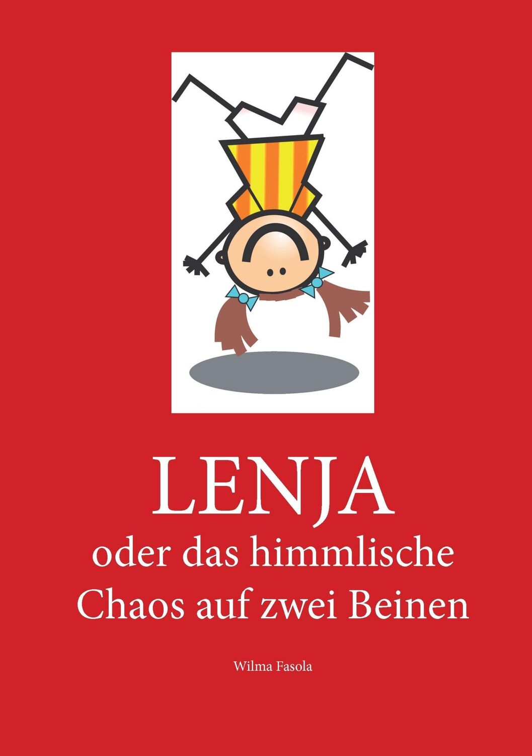 Cover: 9783738646160 | Lenja | oder das himmlische Chaos auf zwei Beinen | Wilma Fasola