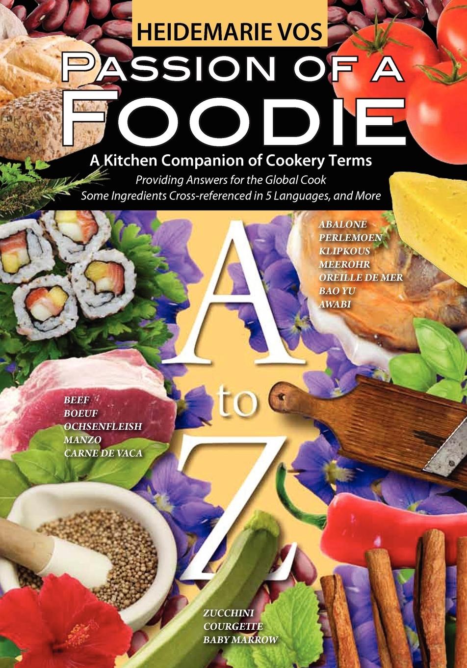 Cover: 9781934925638 | Passion of a Foodie - A Kitchen Companion of Cookery Terms | Vos