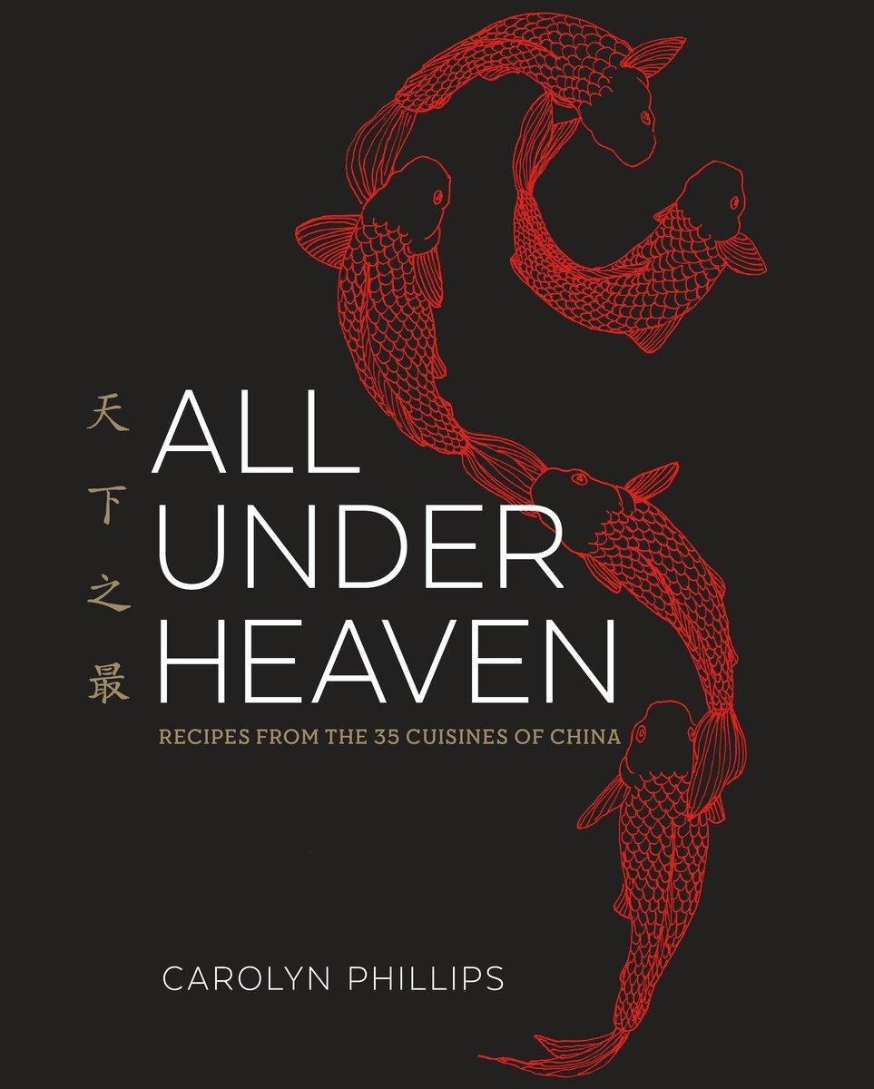 Cover: 9781607749820 | All Under Heaven | Recipes from the 35 Cuisines of China [A Cookbook]