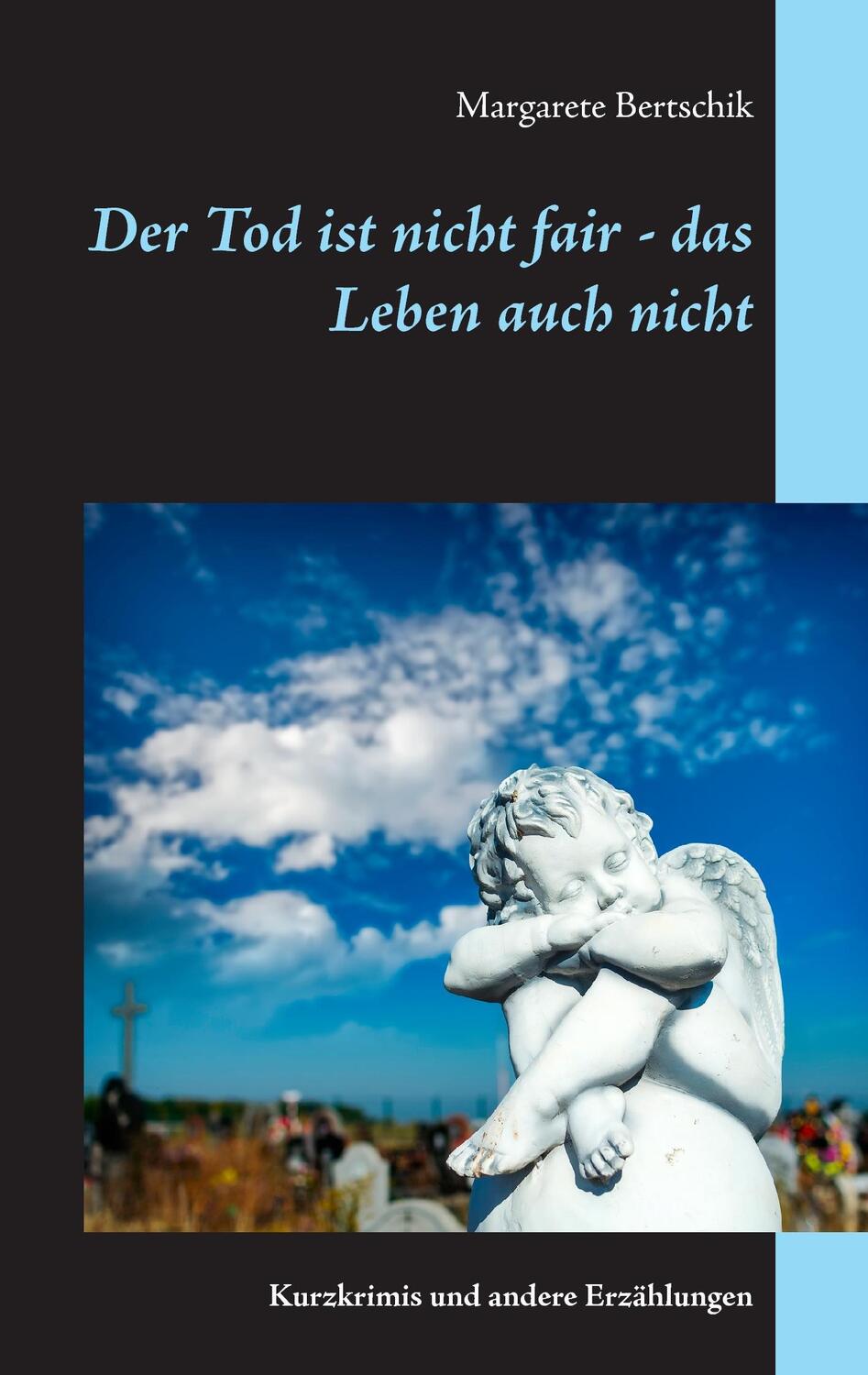 Cover: 9783739204840 | Der Tod ist nicht fair - das Leben auch nicht | Margarete Bertschik