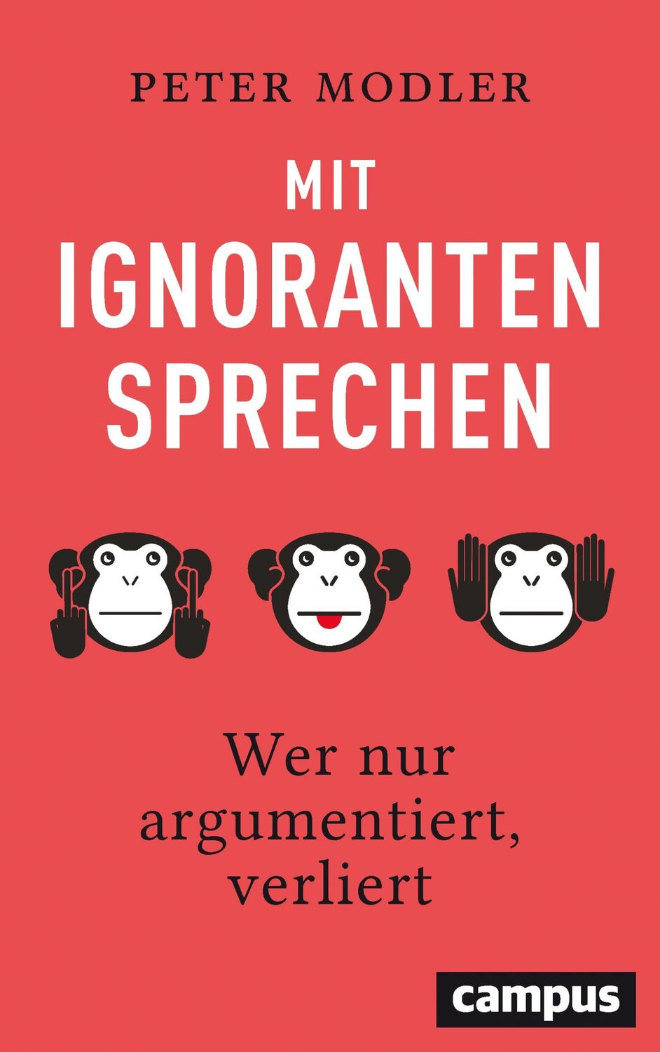 Cover: 9783593510804 | Mit Ignoranten sprechen | Wer nur argumentiert, verliert | Modler