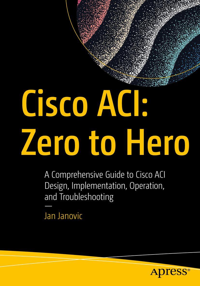 Cover: 9781484288375 | Cisco ACI: Zero to Hero | Jan Janovic | Taschenbuch | xx | Englisch