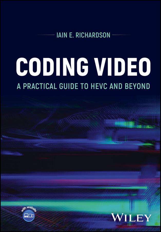 Cover: 9781118711781 | Coding Video | A Practical Guide to Hevc and Beyond | Richardson