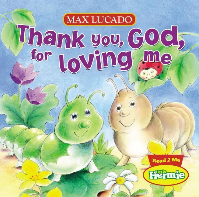 Cover: 9781400318049 | Thank You, God, for Loving Me | Max Lucado | Buch | Papp-Bilderbuch