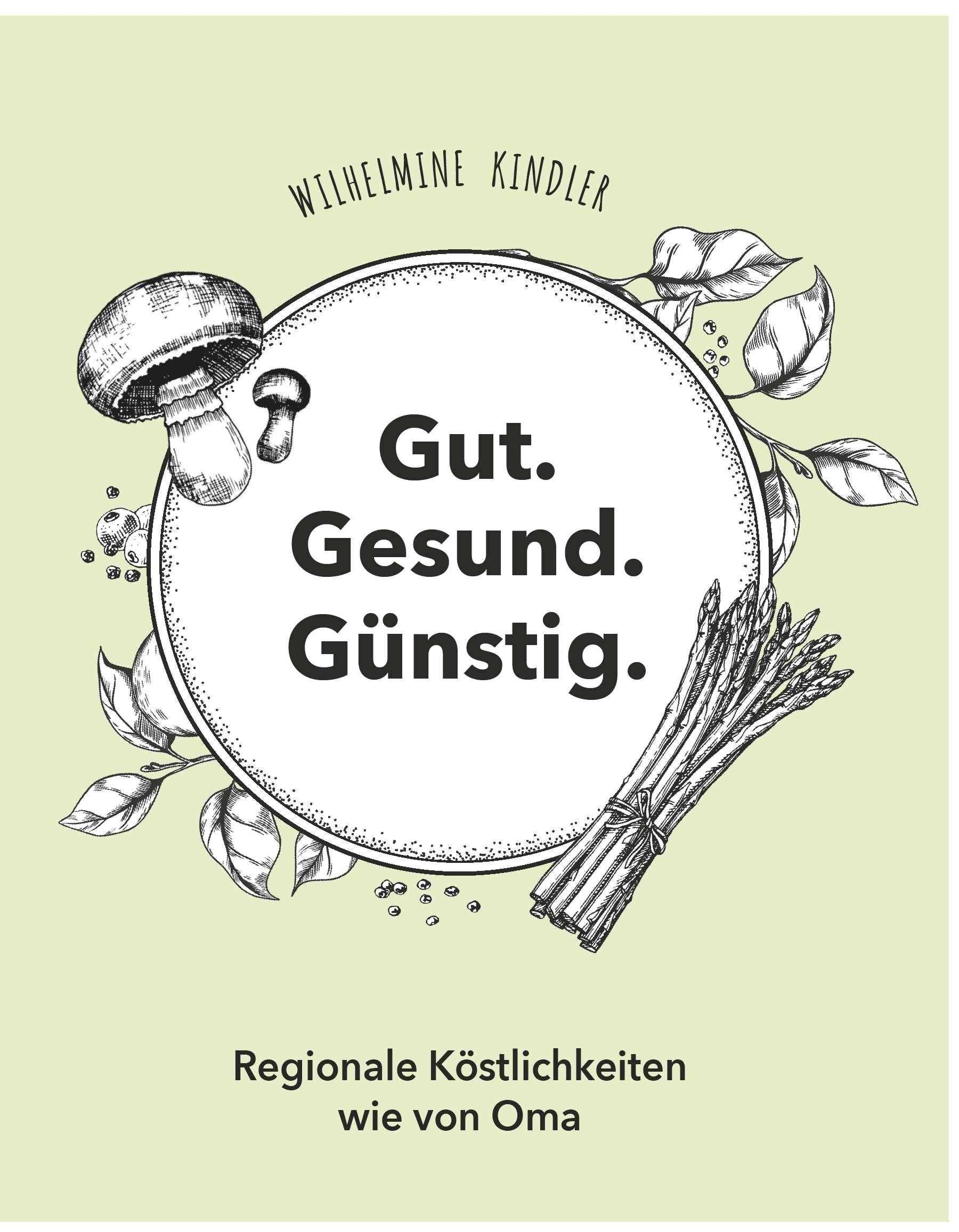 Cover: 9783991650836 | Gut. Gesund. Günstig. - Regionale Köstlichkeiten wie von Oma | Kindler