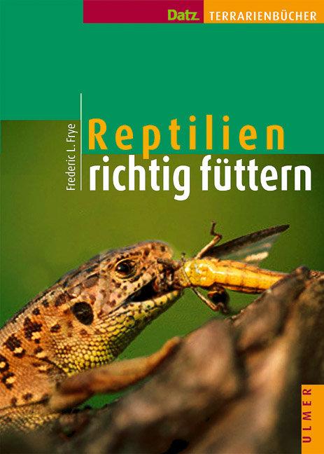 Cover: 9783800139019 | Reptilien richtig füttern | Frederic L. Frye | Buch | 127 S. | Deutsch