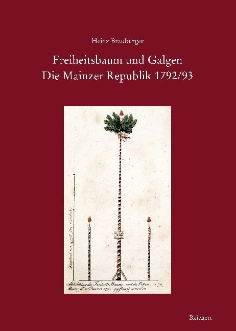 Cover: 9783954904679 | Freiheitsbaum und Galgen. Die Mainzer Republik 1792/93 | Brauburger