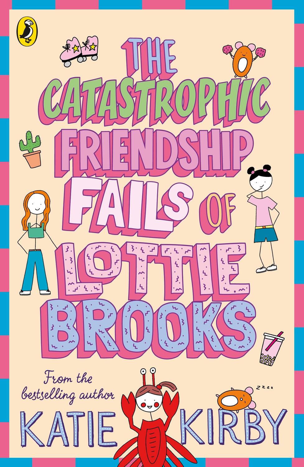 Cover: 9780241460900 | The Catastrophic Friendship Fails of Lottie Brooks | Katie Kirby