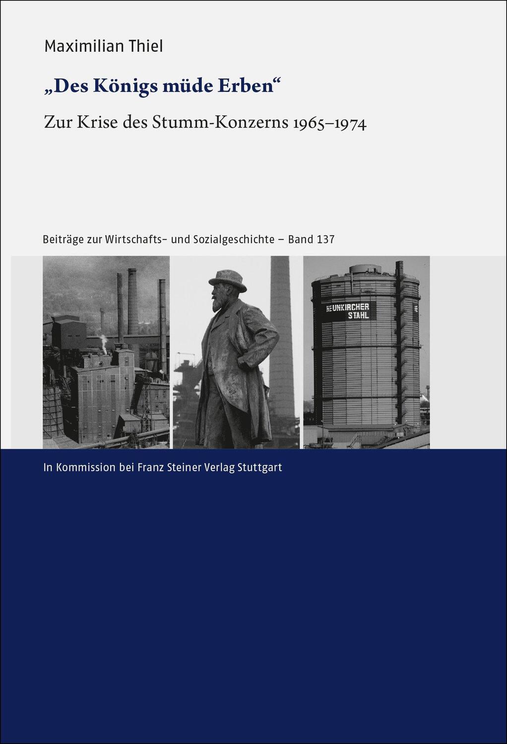 Cover: 9783515137218 | "Des Königs müde Erben" | Zur Krise des Stumm-Konzerns 1965-1974