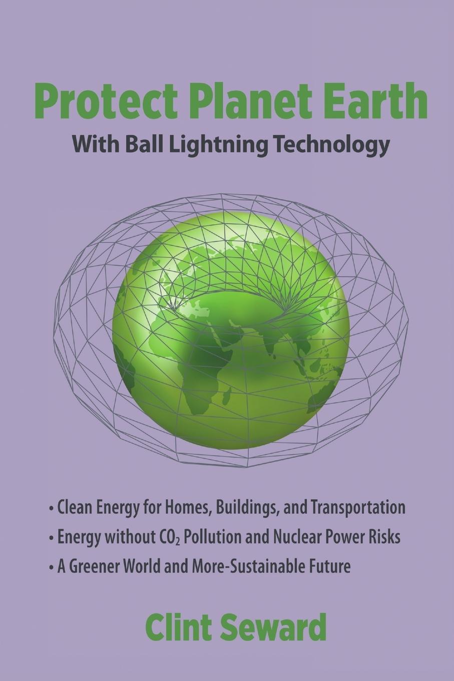 Cover: 9781304930125 | Protect Planet Earth With Ball Lightning Technology | Clint Seward