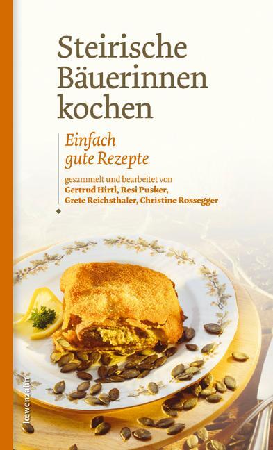 Cover: 9783706624503 | Steirische Bäuerinnen kochen | Einfach gute Rezepte | Gertrud Hirtl