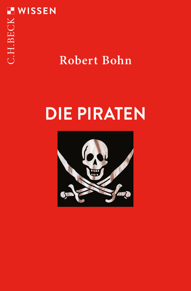 Cover: 9783406744853 | Die Piraten | Robert Bohn | Taschenbuch | Deutsch | 2020 | Beck