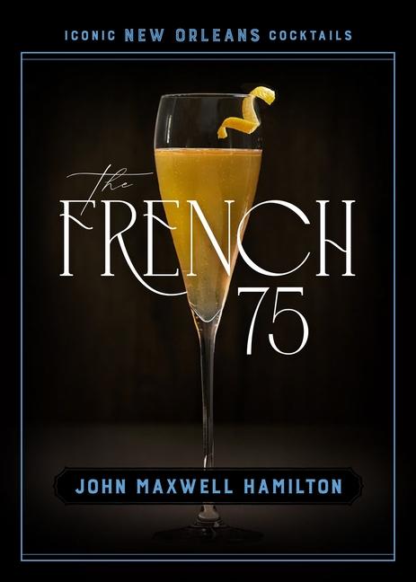 Cover: 9780807181768 | The French 75 | John Maxwell Hamilton | Buch | Englisch | 2024