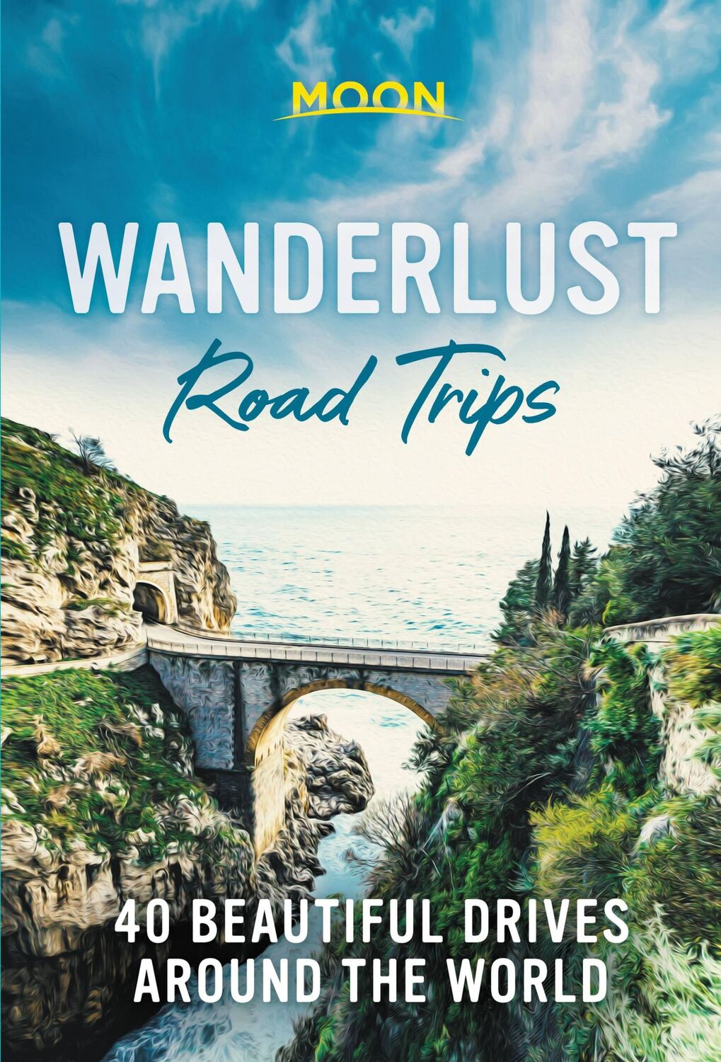 Cover: 9781640495999 | Wanderlust Road Trips | 40 Beautiful Drives Around the World | Guides