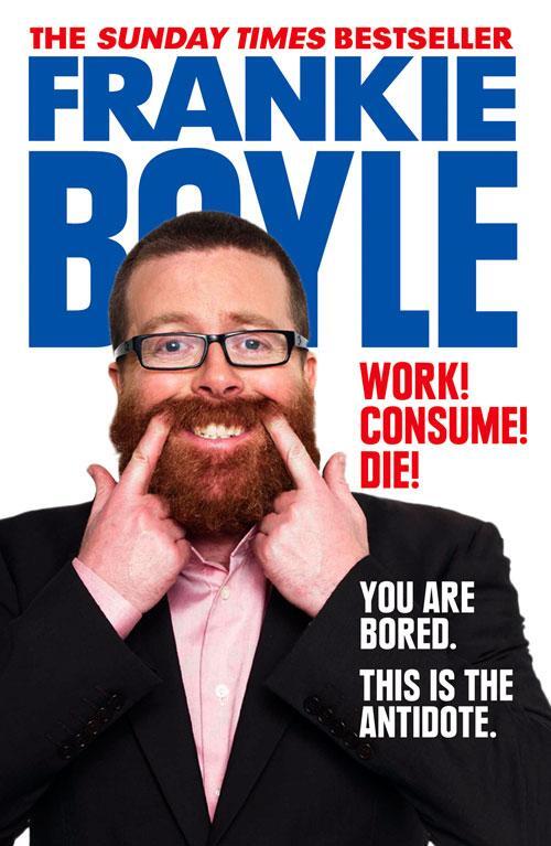 Cover: 9780007426799 | Work! Consume! Die! | Frankie Boyle | Taschenbuch | Englisch | 2012