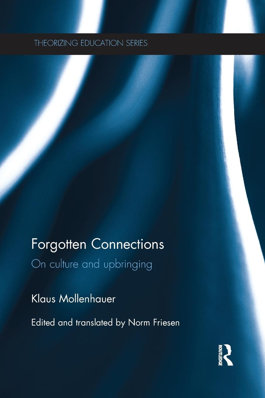 Cover: 9781138652224 | Forgotten Connections | On culture and upbringing | Klaus Mollenhauer