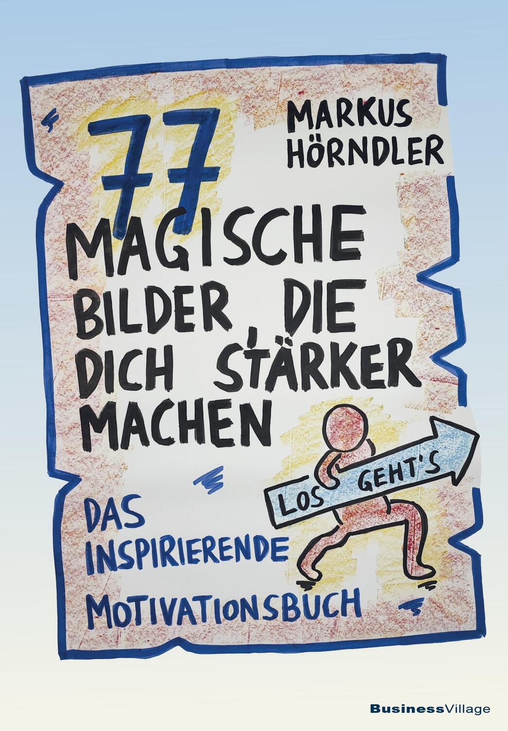 Cover: 9783869807317 | 77 magische Bilder, die dich stärker machen | Markus Hörndler | Buch