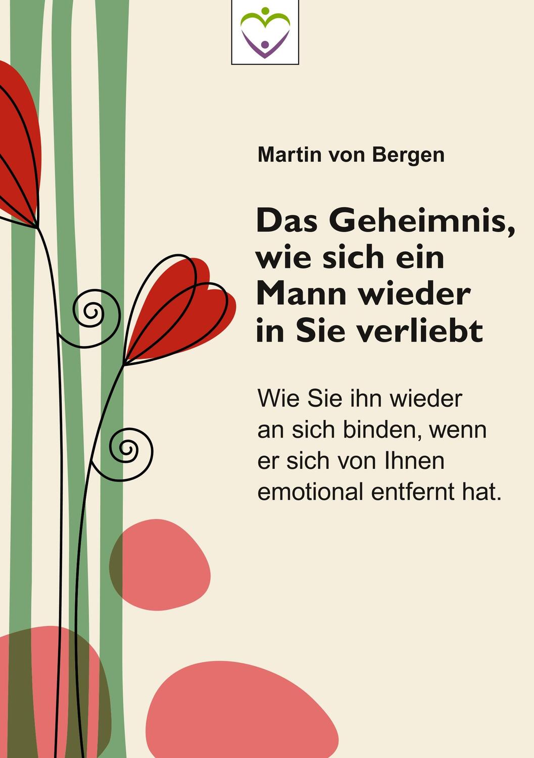 Cover: 9783037993101 | Das Geheimnis, wie sich ein Mann wieder in Sie verliebt | Bergen