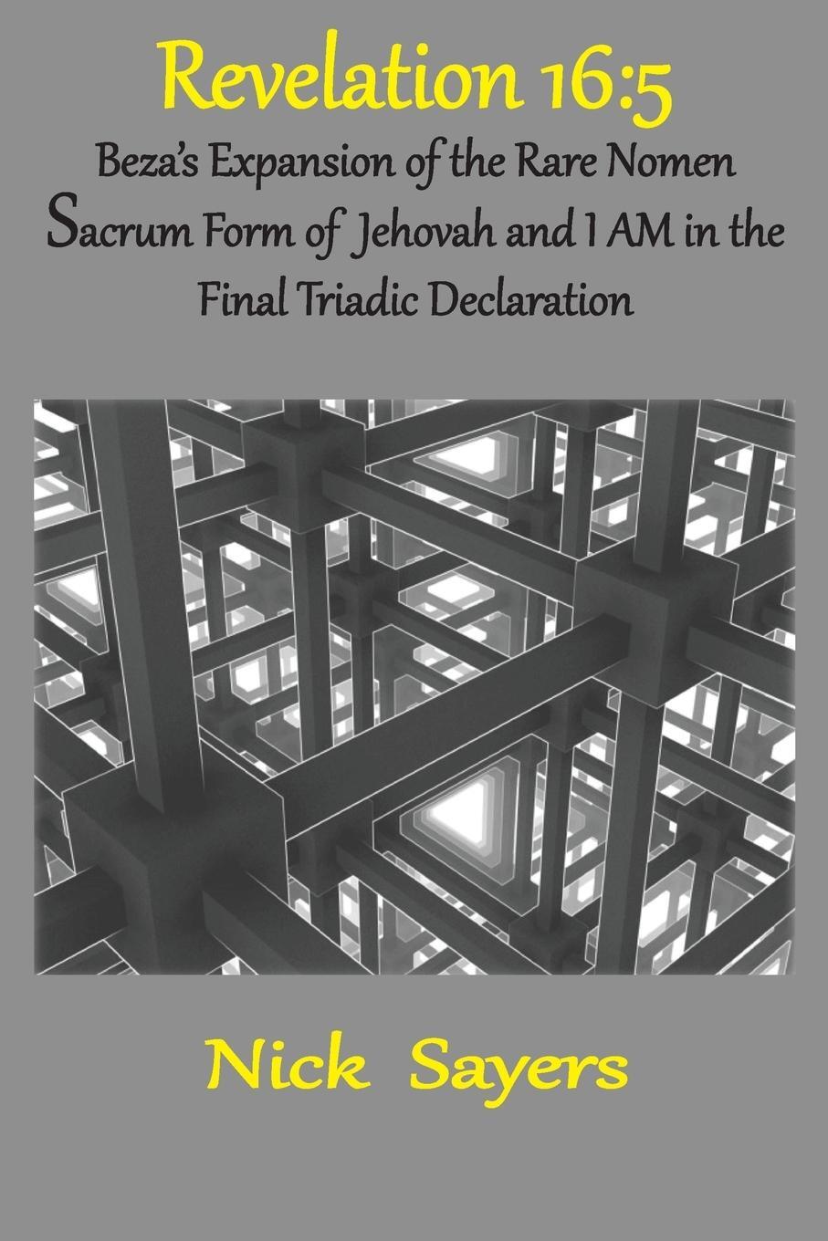 Cover: 9781733331586 | Revelation 16 | 5: The Final Triadic Declaration | Nick Sayers | Buch