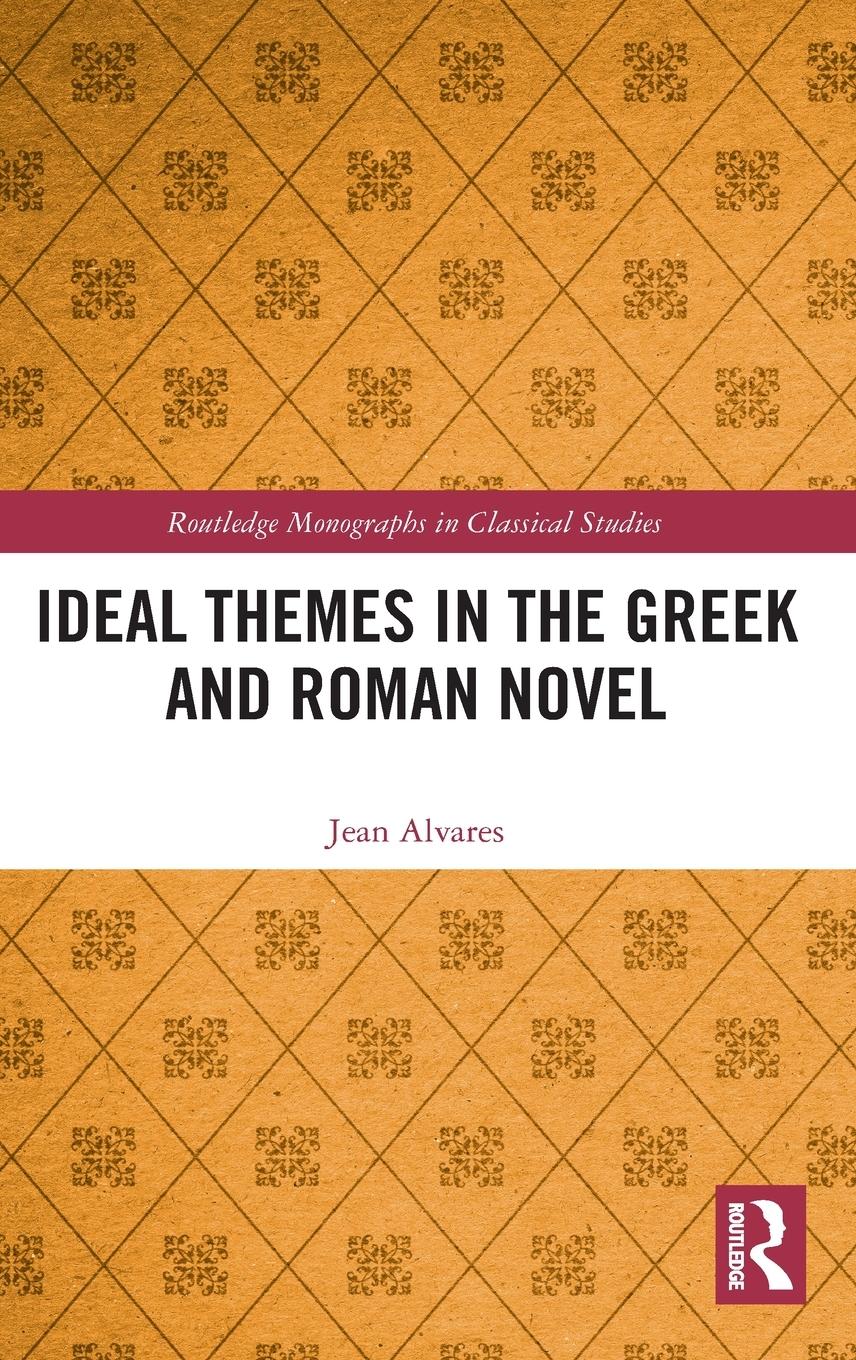 Cover: 9780367472108 | Ideal Themes in the Greek and Roman Novel | Jean Alvares | Buch | 2021