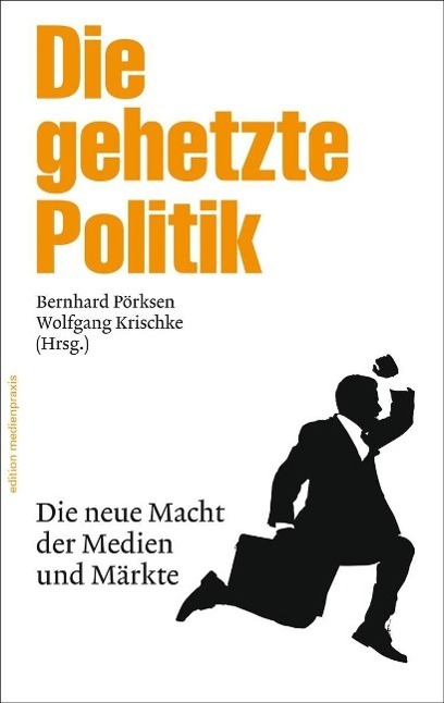 Cover: 9783869620794 | Die gehetzte Politik | Buch | 362 S. | Deutsch | 2013