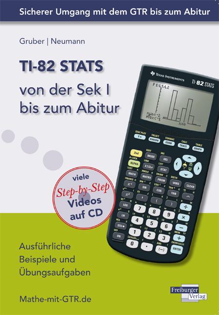 Cover: 9783868142198 | TI-82 STATS von der Sek I bis zum Abitur | Helmut Gruber (u. a.)