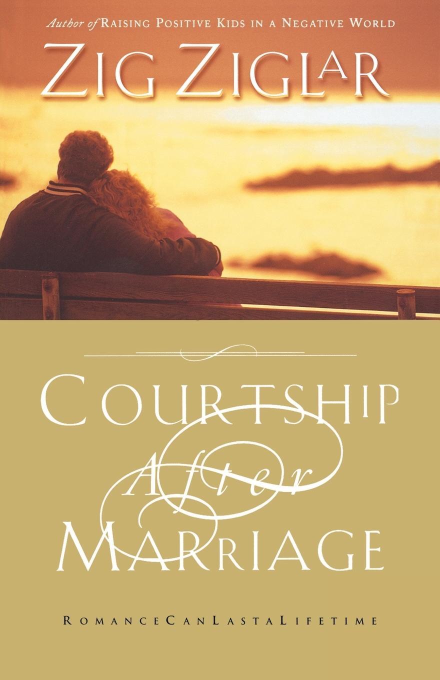 Cover: 9780785260271 | Courtship After Marriage | Romance Can Last a Lifetime | Zig Ziglar