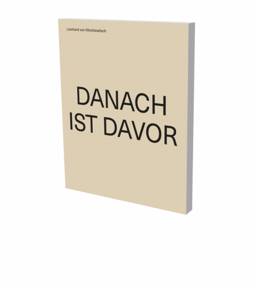 Cover: 9783864423536 | Lienhard von Monkiewitsch: DANACH IST DAVOR | Monkiewitsch | Buch