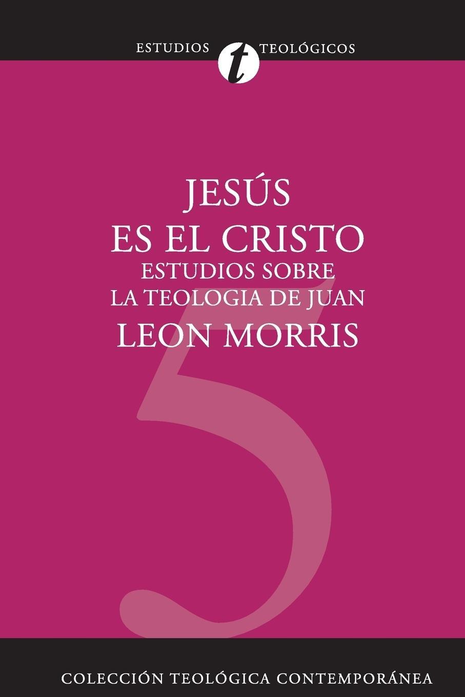 Cover: 9788482673530 | Jesus Es el Cristo | Estudios Sobre la Teologia de Juan | Leon Morris