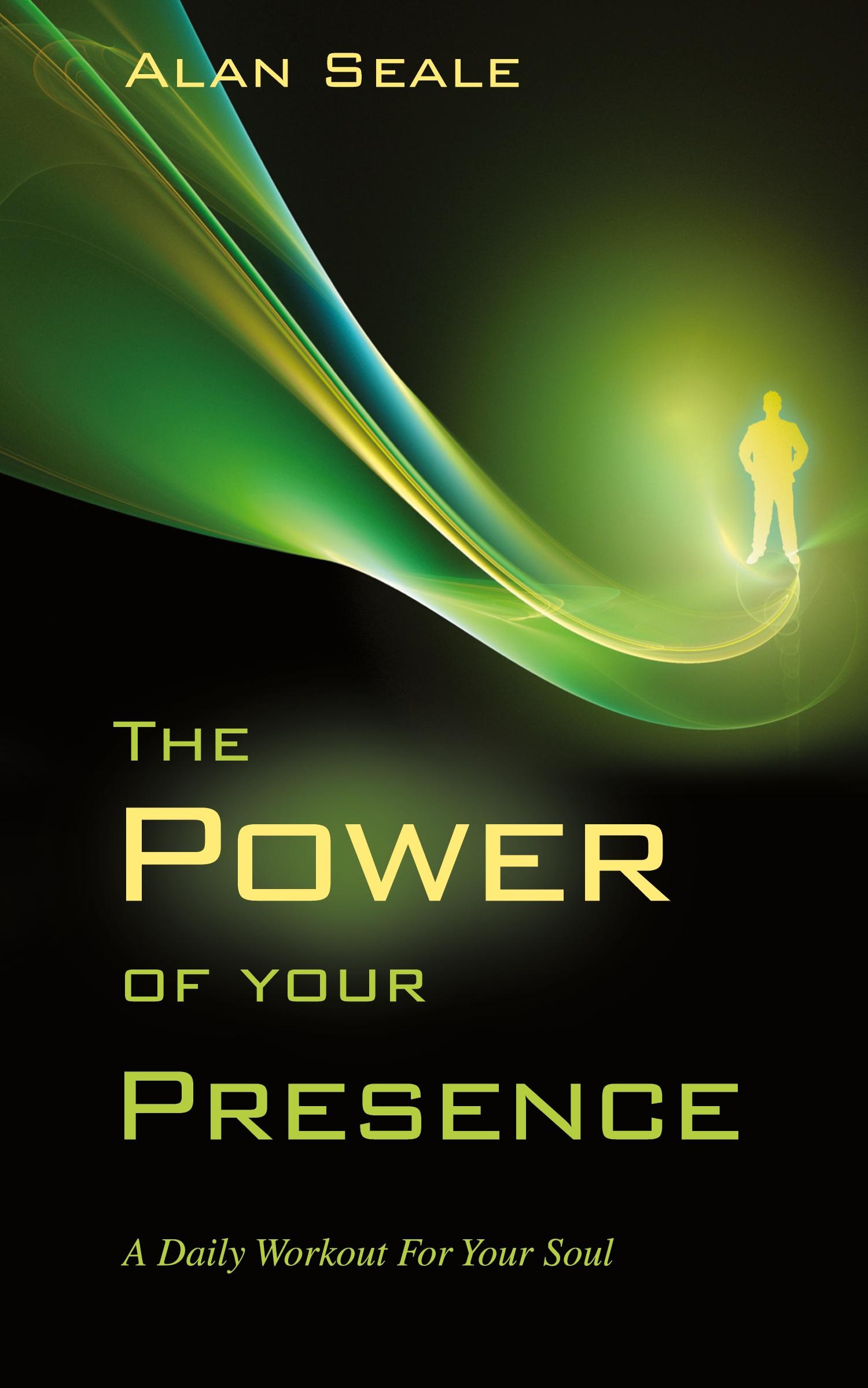 Cover: 9780982533017 | The Power of Your Presence | A Daily Workout for Your Soul | Seale