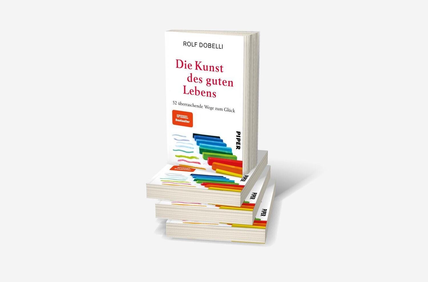 Bild: 9783492314459 | Die Kunst des guten Lebens | 52 überraschende Wege zum Glück | Dobelli