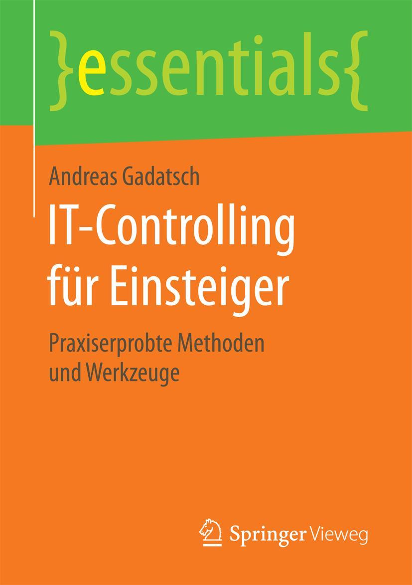 Cover: 9783658135799 | IT-Controlling für Einsteiger | Praxiserprobte Methoden und Werkzeuge