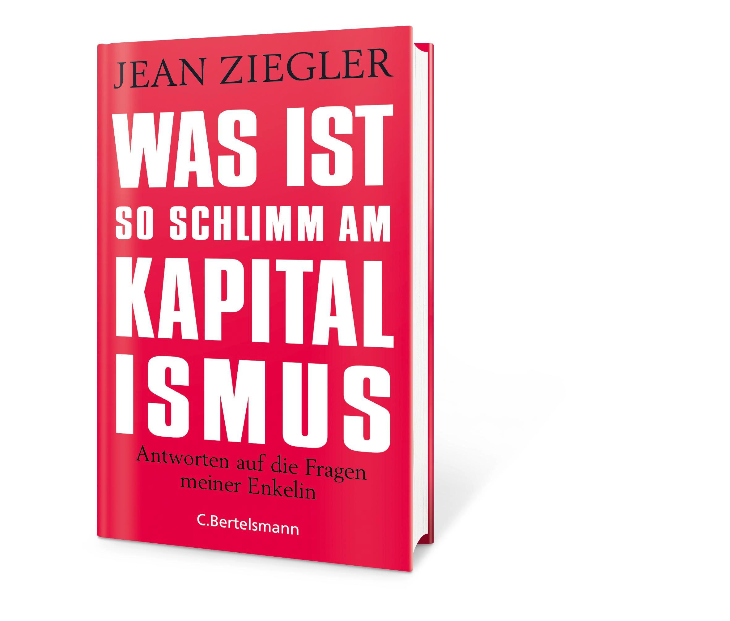 Bild: 9783570103708 | Was ist so schlimm am Kapitalismus? | Jean Ziegler | Buch | 128 S.