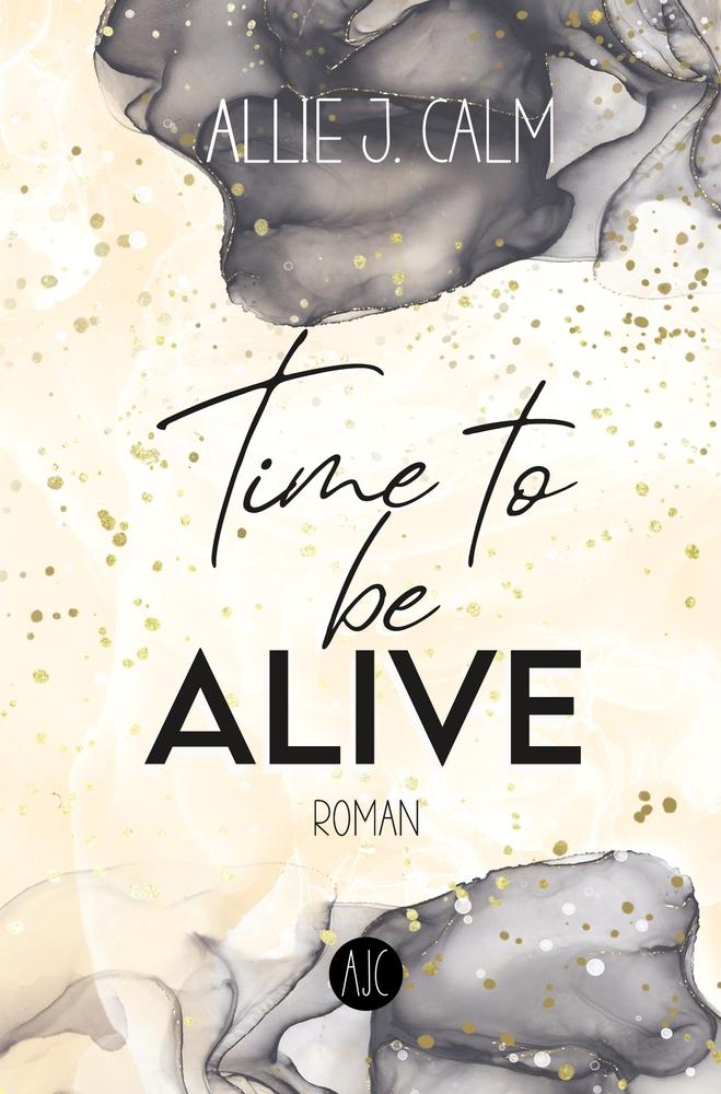 Cover: 9783757932589 | Time to be ALIVE | Allie J. Calm | Taschenbuch | Kerrington-Reihe