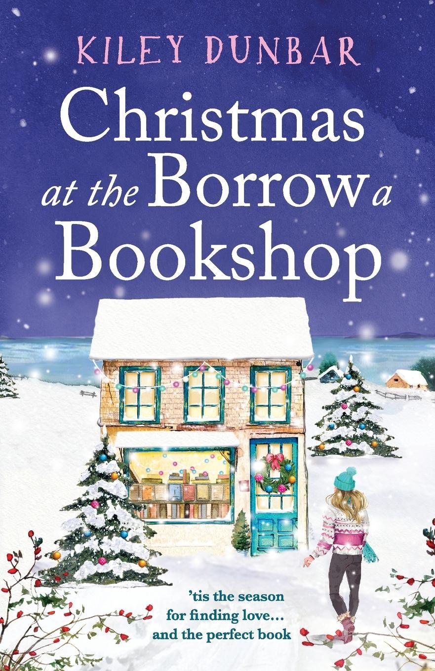 Cover: 9781804360033 | Christmas at the Borrow a Bookshop | Kiley Dunbar | Taschenbuch | 2022