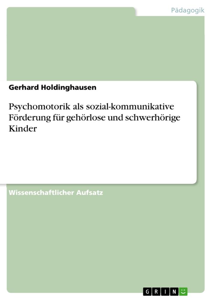 Cover: 9783656903994 | Psychomotorik als sozial-kommunikative Förderung für gehörlose und...