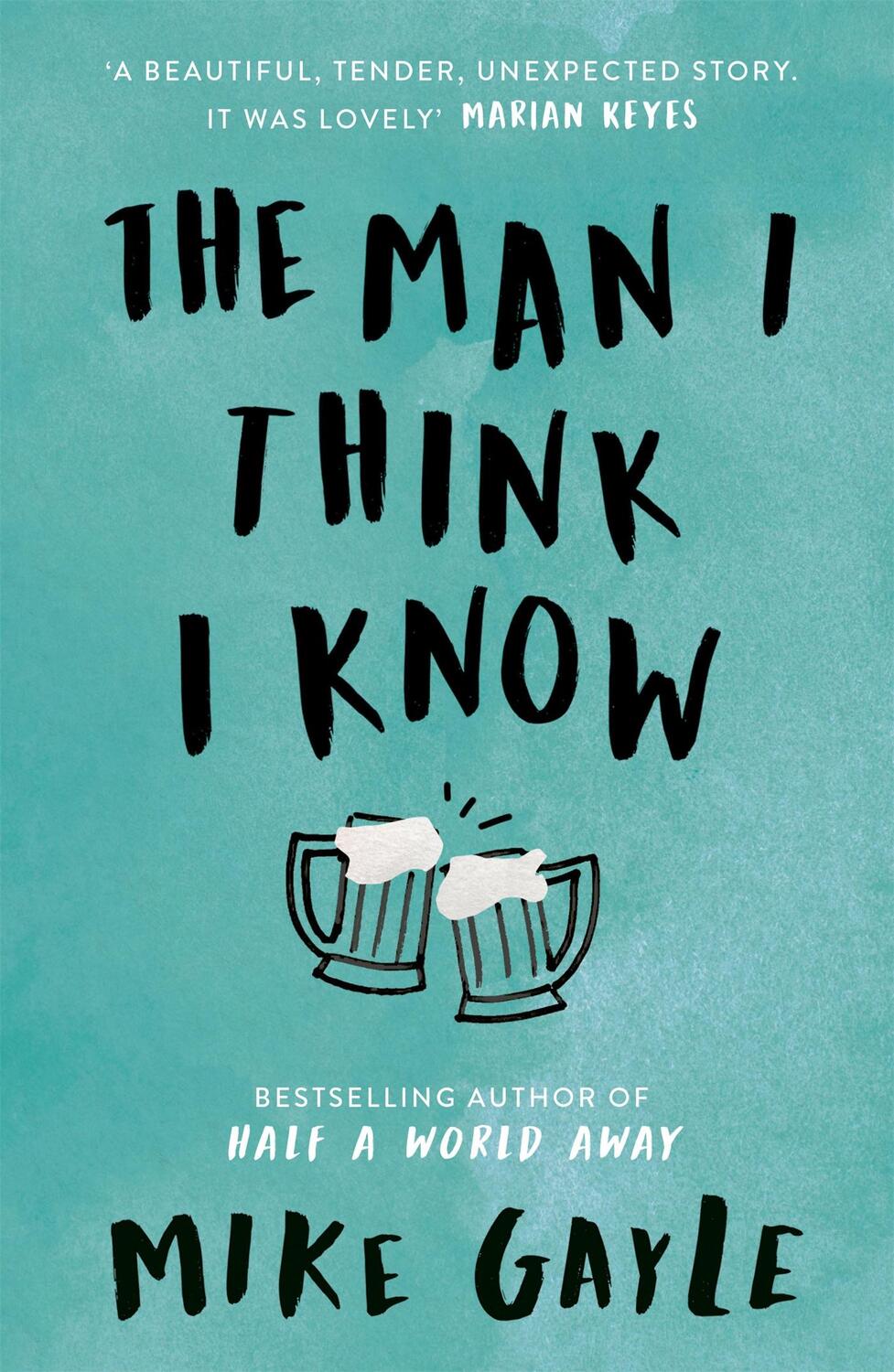 Cover: 9781473608993 | The Man I Think I Know | Mike Gayle | Taschenbuch | 314 S. | Englisch