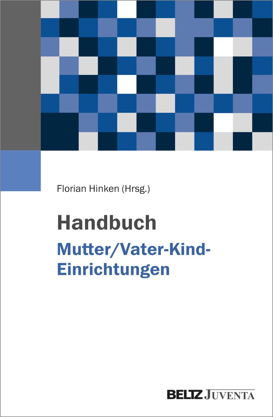 Cover: 9783779977087 | Handbuch Mutter/Vater-Kind-Einrichtungen | Florian Hinken | Buch