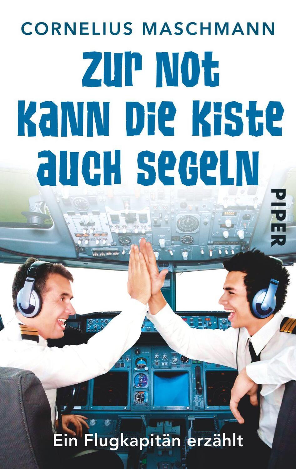 Cover: 9783492303477 | Zur Not kann die Kiste auch segeln | Ein Flugkapitän erzählt | Buch