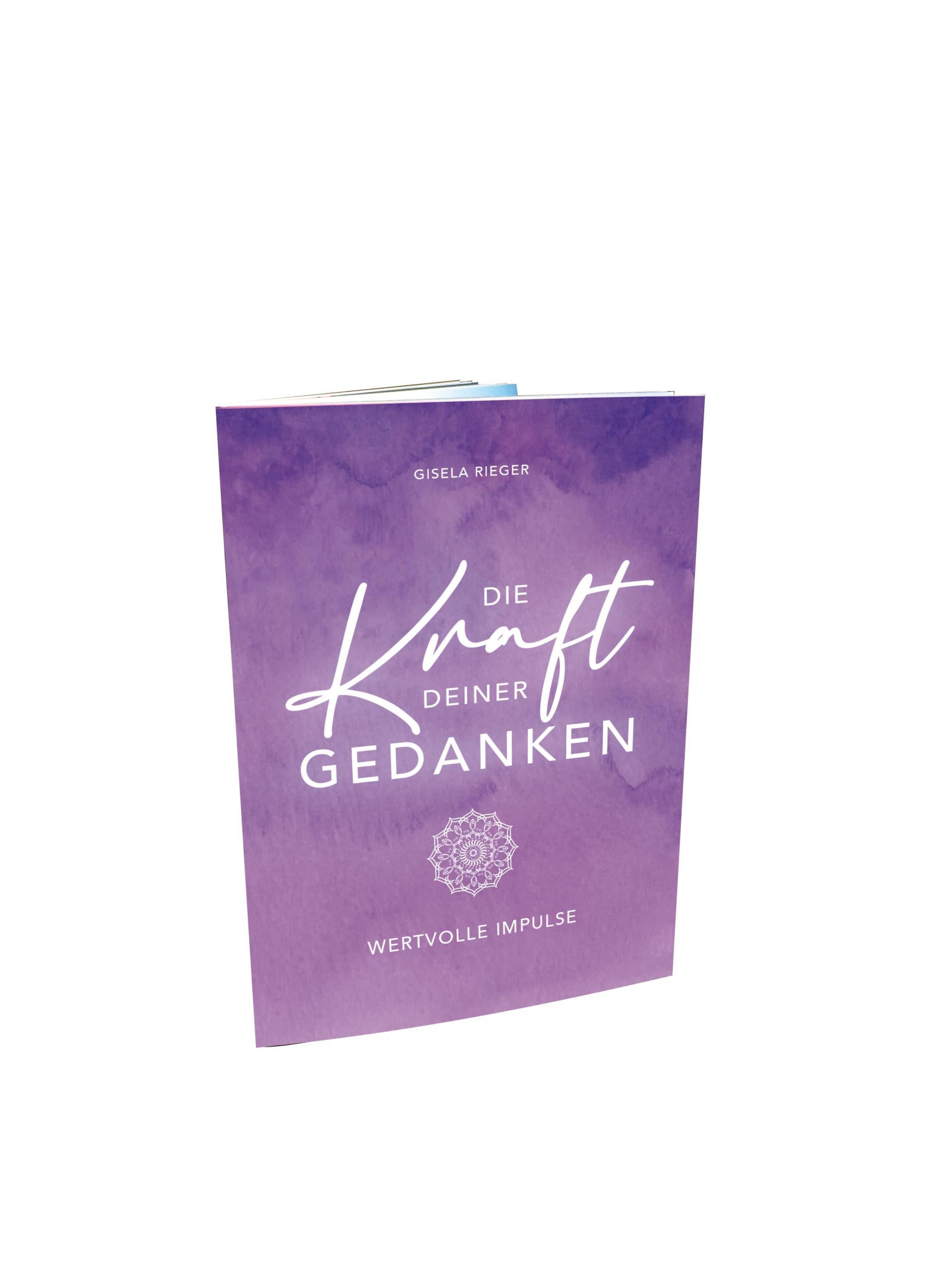 Cover: 9783911039345 | DIE KRAFT DEINER GEDANKEN | WERTVOLLE IMPULSE | Gisela Rieger | Buch