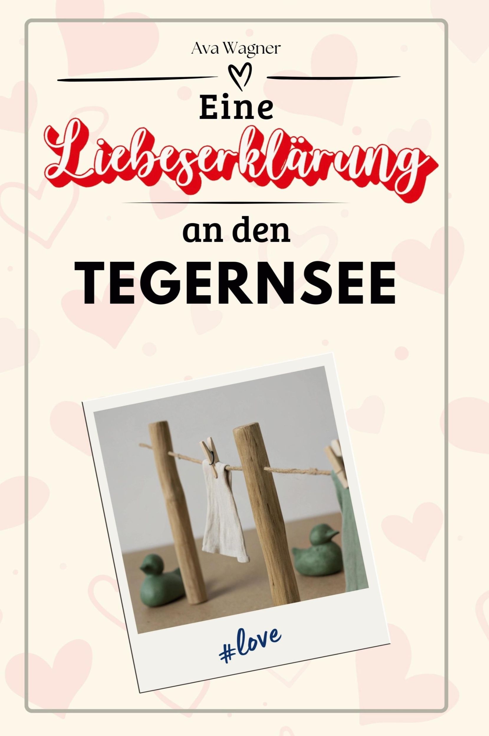 Cover: 9783759152138 | Eine Liebeserklärung an den Tegernsee | Ava Wagner | Taschenbuch