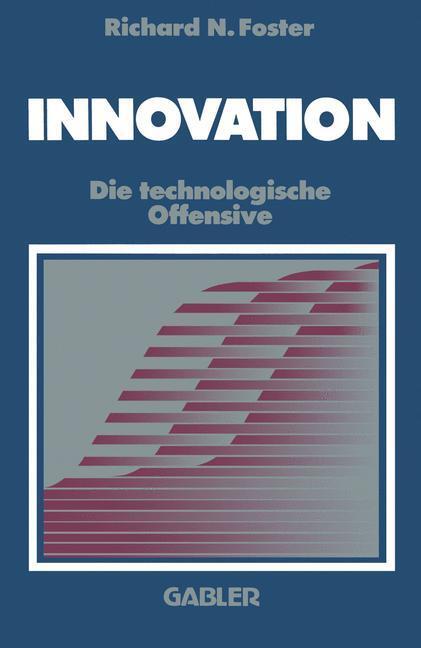 Cover: 9783409130080 | Innovation | Die technologische Offensive | Richard N. Foster | Buch