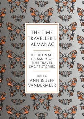 Cover: 9781788547369 | The Time Traveller's Almanac | Ann Vandermeer (u. a.) | Taschenbuch