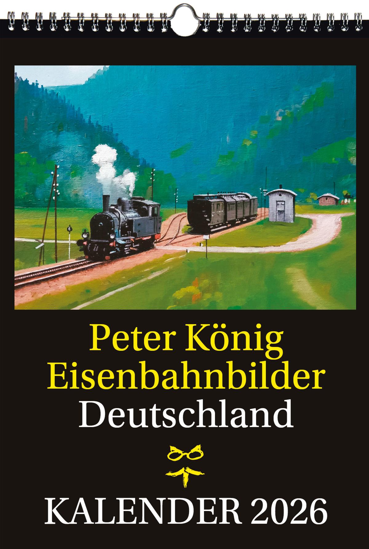 Cover: 9783959667791 | EISENBAHN KALENDER 2026: Peter König Eisenbahnbilder Deutschland