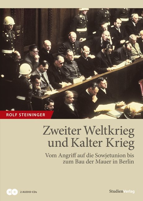 Cover: 9783706546829 | Zweiter Weltkrieg und Kalter Krieg, 2 Audio-CDs | Rolf Steininger