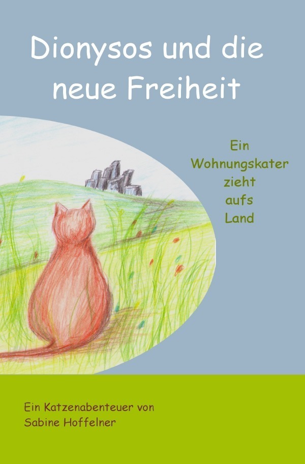 Cover: 9783748526056 | Dionysos und die neue Freiheit | Ein Wohnungskater zieht aufs Land