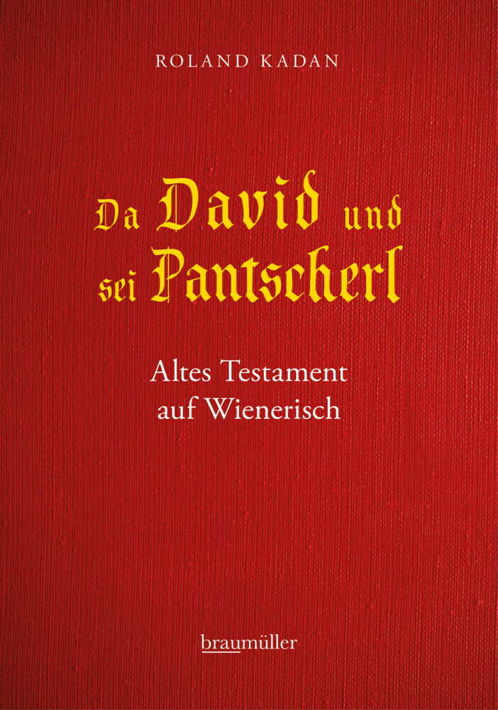 Cover: 9783991002178 | Da David und sei Pantscherl | Altes Testament auf Wienerisch | Kadan