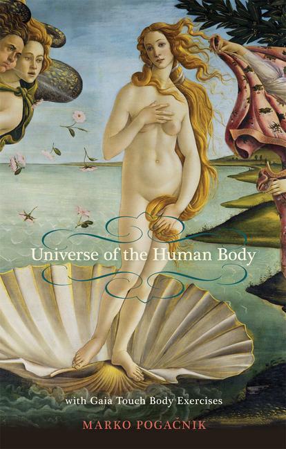 Cover: 9781584209867 | Universe of the Human Body | With Gaia Touch Body Exercises | Poga&amp;