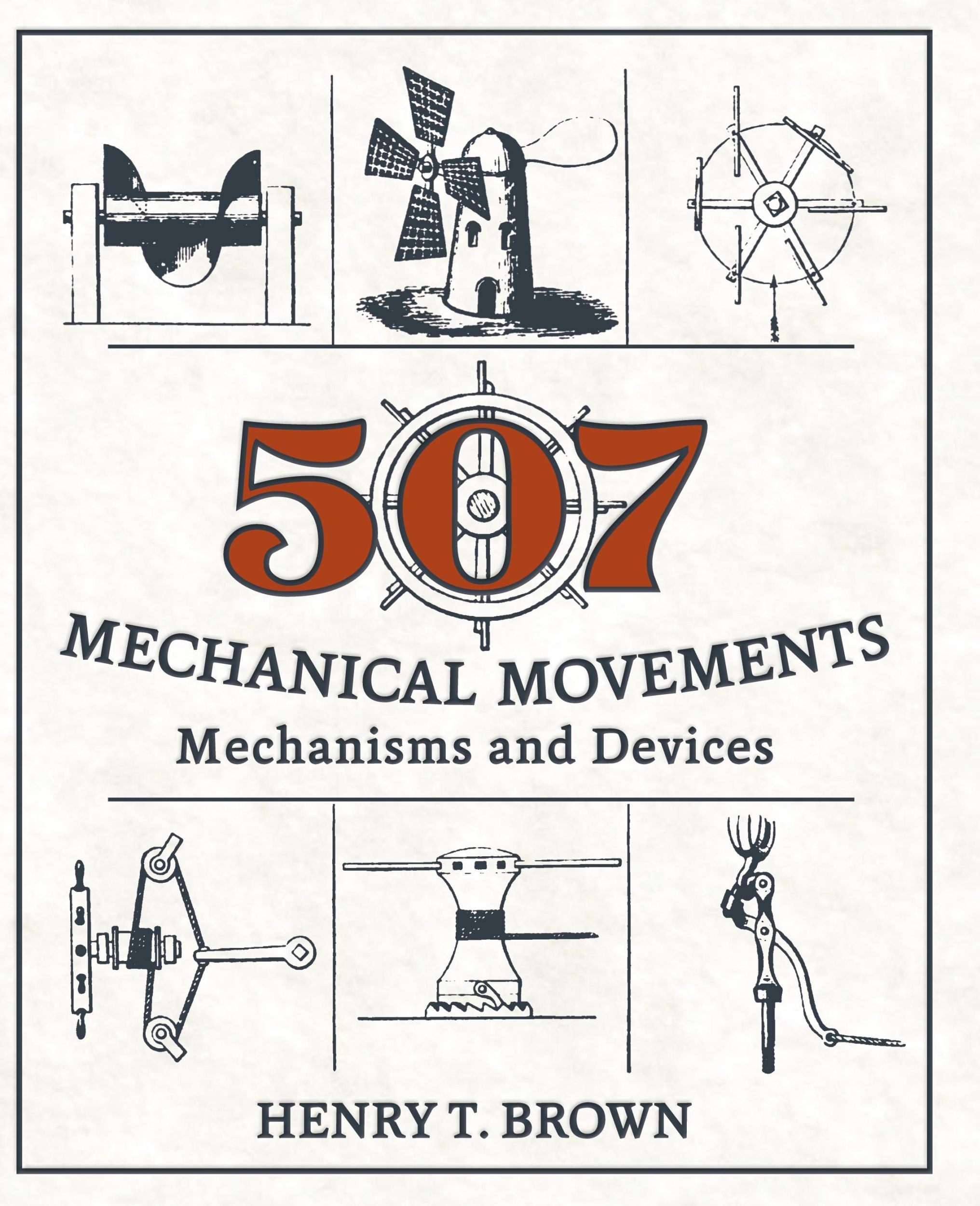 Cover: 9781626543966 | 507 Mechanical Movements | Mechanisms and Devices | Henry T. Brown